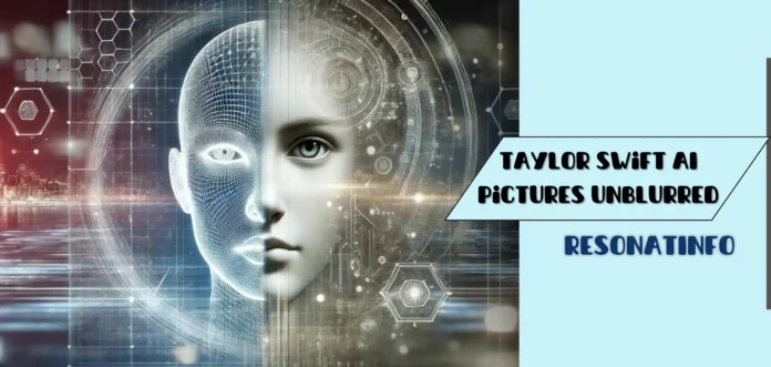 Taylor Swift AI Pictures Unblurred