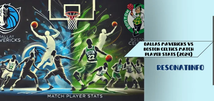 Dallas Mavericks vs Boston Celtics match player stats